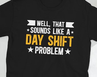 Night Shift Worker Overnight Work Shift Gifts Unisex T-Shirt