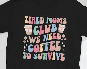 Funny Tired Mom Exhausted Mom Tired Mama Gifts Unisex T-Shirt