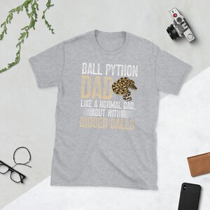 Ball Python Dad Shirt Ball Python Owner Gifts Ball Python Lover Gift Ball Python Boy Unisex T-Shirt