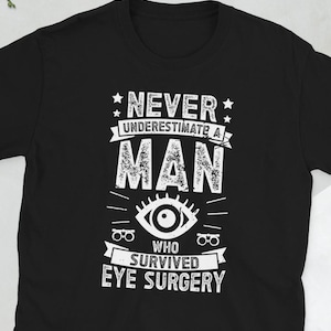 Eye Surgery Recovery Eye Surgery Survivor Gift Unisex T-Shirt