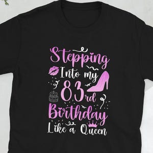 Happy 83rd Birthday Woman It&#39;s My 83rd Bday Gifts Unisex T-Shirt