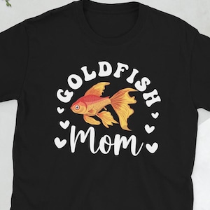 Goldfish Mom Goldfish Lover Goldfish Owner Gifts Unisex T-Shirt
