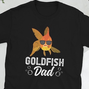 Goldfish Dad Goldfish Owner Goldfish Lover Gifts Unisex T-Shirt