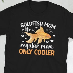 Goldfish Mom Goldfish Lover Goldfish Owner Gifts Unisex T-Shirt