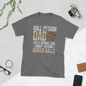 Ball Python Dad Shirt Ball Python Owner Gifts Ball Python Lover Gift Ball Python Boy Unisex T-Shirt