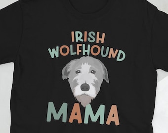 Irish Wolfhound Mom Irish Wolfhound Owner Gifts Unisex T-Shirt