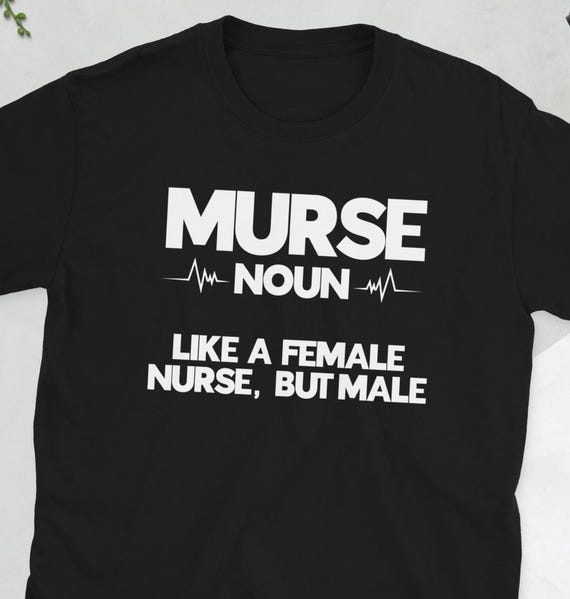 Funny Murse Male Nurse Male Nursing Man Nurse Men Unisex T-shirt