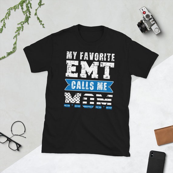 My Favorite Emt Calls Me Momma T Shirt My Favorite Emt Calls Me Momma T Shirt