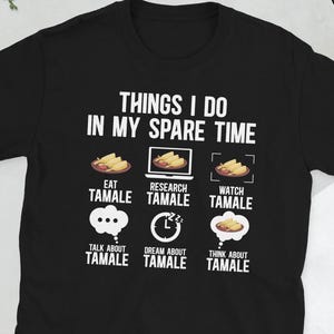 Tamale Maker Mexican Tamales Funny Tamale Lover Unisex T-Shirt