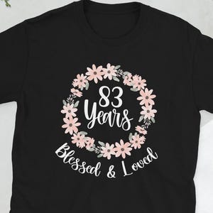 Happy 83rd Birthday Woman It&#39;s My 83rd Bday Gifts Unisex T-Shirt