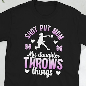 Shot Put Mom Shot Putter Mama Shot Put Mother Gift Unisex T-Shirt
