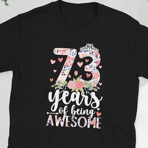 Happy 73rd Birthday 73 Year Old It&#39;s My 73rd Bday Unisex T-Shirt