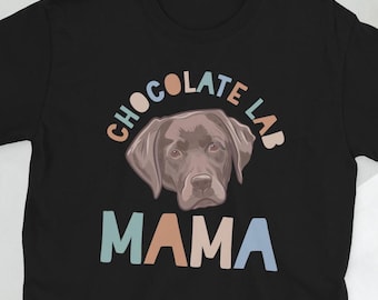 Cute Chocolate Lab Mom Chocolate Labrador Owner Unisex T-Shirt