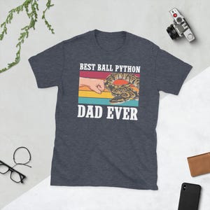 Ball Python Dad Shirt Ball Python Owner Gifts Ball Python Lover Gift Ball Python Boy Unisex T-Shirt