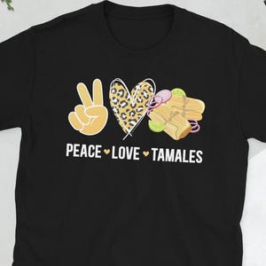 Funny Tamale Mexican Tamales Gift Tamale Lover Unisex T-Shirt