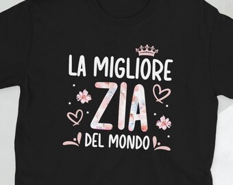 Camiseta unisex con el mensaje "Orgulloso de ser tía Zia" y "Regalos para la tía Zia italiana"