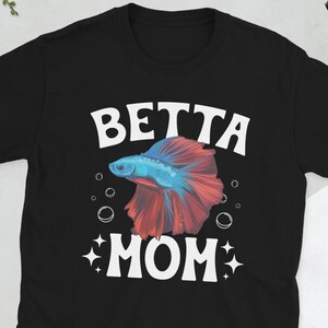 Betta Fish Lover Betta Splendens Betta Fish Mom Unisex T-Shirt