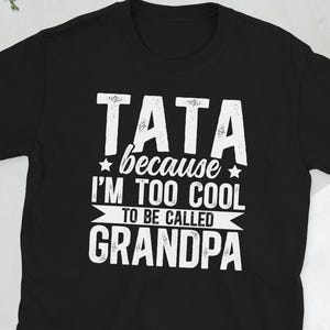 Proud Tata Grandpa Tata Grandfather Tata Gifts Unisex T-Shirt