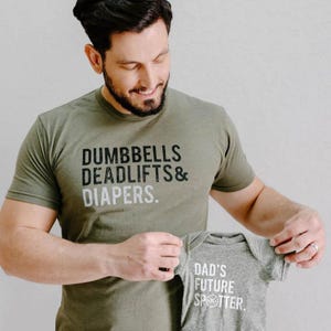 Original Dumbbells Deadlifts & Diapers Tee. Dad bod Shirt/Dad Workout Shirt/Gift for Dad/Dad Newborn Shirt - Great Gift For Dad Life (Green)