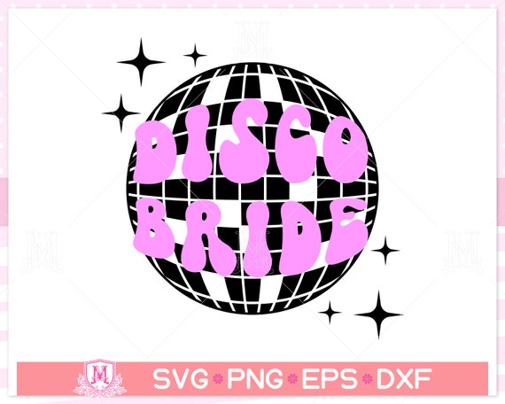 Disco ball svg, disco bride svg, discoball svg, dance, funny SVG pour la  conception de chemise, party Quotes shirt svg, png, dfx, eps, Cricut cut  files. -  France