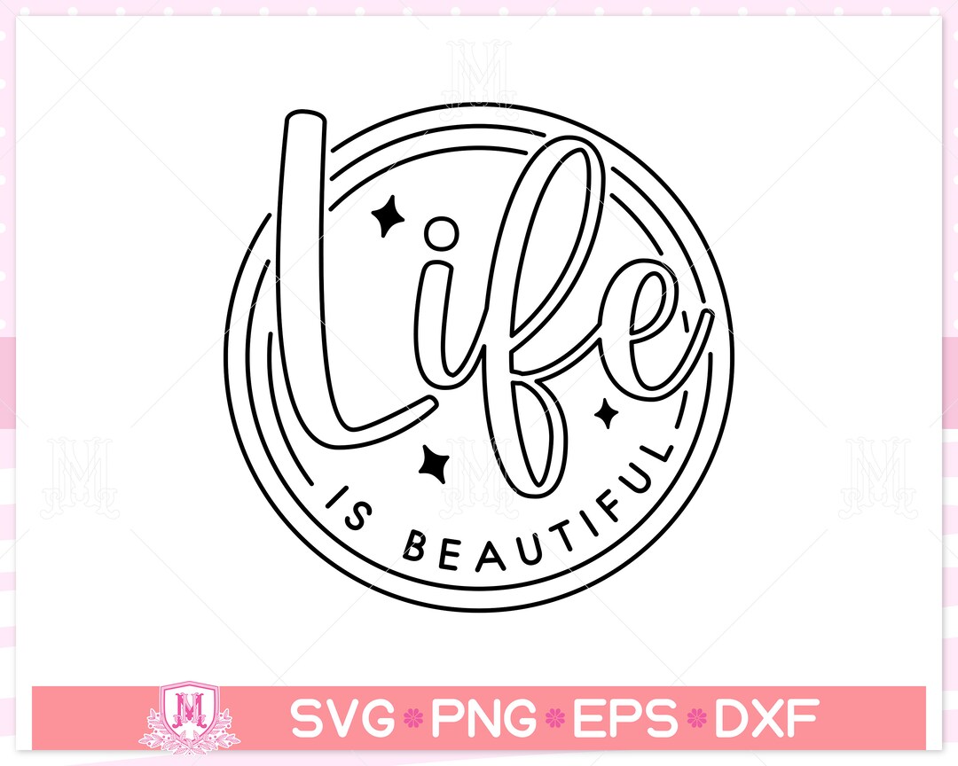 Life is Beautiful Svg Inspirational Svg Motivational Svg Etsy