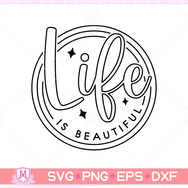 Life is beautiful svg, Inspirational svg, Motivational svg, happiness svg, Quotes shirt gift svg, png, dxf files for cricut