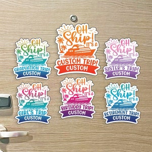 Oh Ship It's a "Custom" Trip Colorful Cruise MAGNET for Magnetic Cruise Doors - Several Colors Available