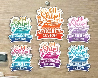 Oh Ship It's a "Custom" Trip Colorful Cruise MAGNET for Magnetic Cruise Doors - Several Colors Available