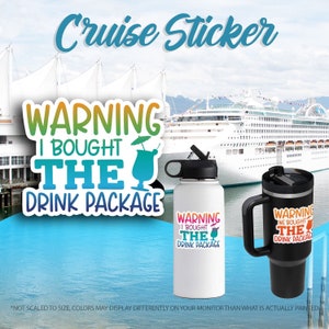 Funny Warning I/We Bought the Drink Package Sticker for Your Cruise Cup or Tumbler