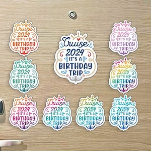 Birthday Cruise - It's a Birthday Trip - Awesome 2024 Cruise MAGNET for Magnetic Cruise Doors - Several Colors Available
