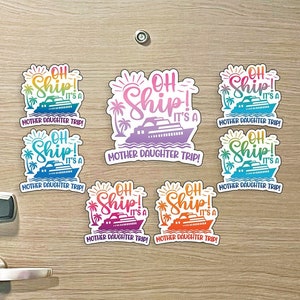 Mother Daughter-Oh Ship It's a Mother Daughter Trip Colorful Cruise MAGNET for Magnetic Cruise Doors - Several Colors Available