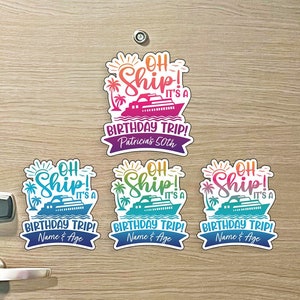 Custom Oh Ship It's a Birthday Trip Colorful Cruise MAGNET for Magnetic Cruise Doors - Add Name and Age - Several Colors Available