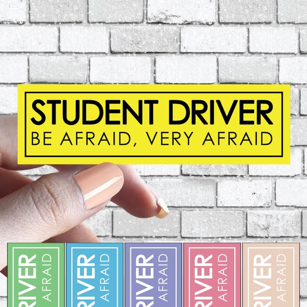 Student Driver Be Afraid, Very Afraid Sticker New Drivers Driving School Learning How to Drive Sticker