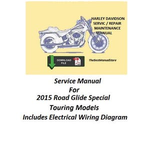 May include: A service manual for 2015 Road Glide Special Touring Models, including an electrical wiring diagram. The cover features a motorcycle illustration and the text "HARLEY DAVIDSON SERVIC / REPAIR MAINTENANCE MANUAL."