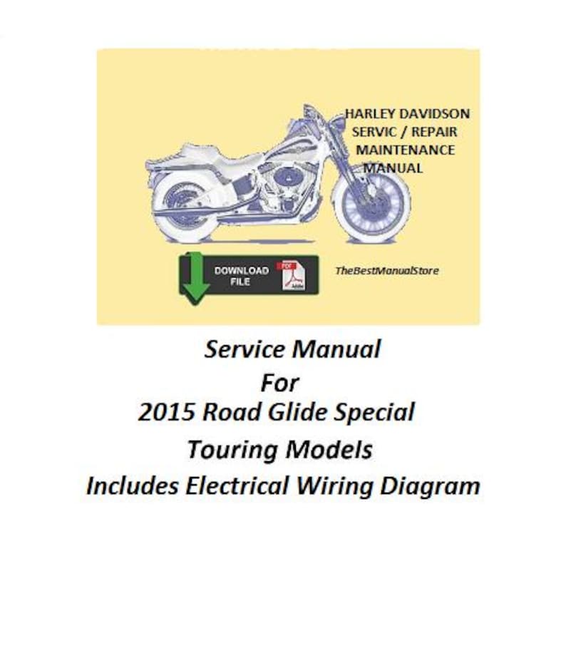 May include: A service manual for 2015 Road Glide Special Touring Models, including an electrical wiring diagram. The cover features a motorcycle illustration and the text "HARLEY DAVIDSON SERVIC / REPAIR MAINTENANCE MANUAL."