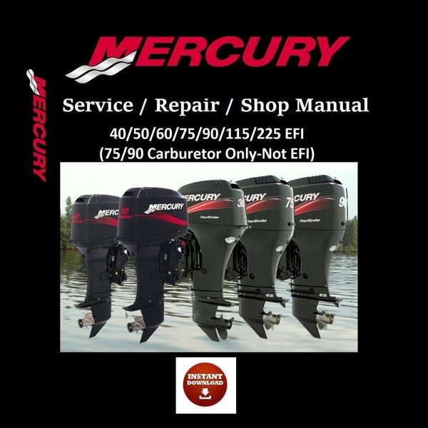 Mercury Outboard 40,50,60,75,90,115,225EFI 4 Stroke Service Shop Repair Manual