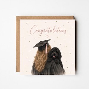 May include: A square greeting card featuring an illustration of a person with long wavy brown hair wearing a black graduation cap with a pink tassel, holding a fluffy black dog. The text Congratulations is printed in pink above a small heart.