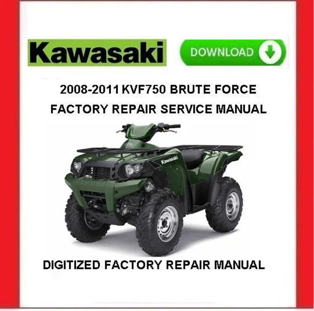 KAWASAKI KVF750 BRUTE FORCE 2008-2011 Factory Service Repair