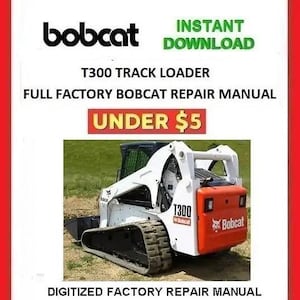 BOBCAT T300 TURBO Track Loaders Service Repair Manual pdf Download
