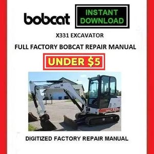 BOBCAT X331 EXCAVATORS Factory Service Repair Manual pdf Download