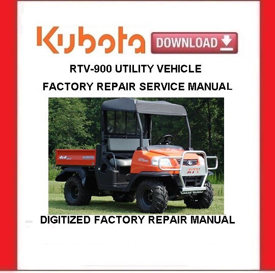KUBOTA RTV-900 Utility Vehicle Workshop Service Repair Manual Pdf