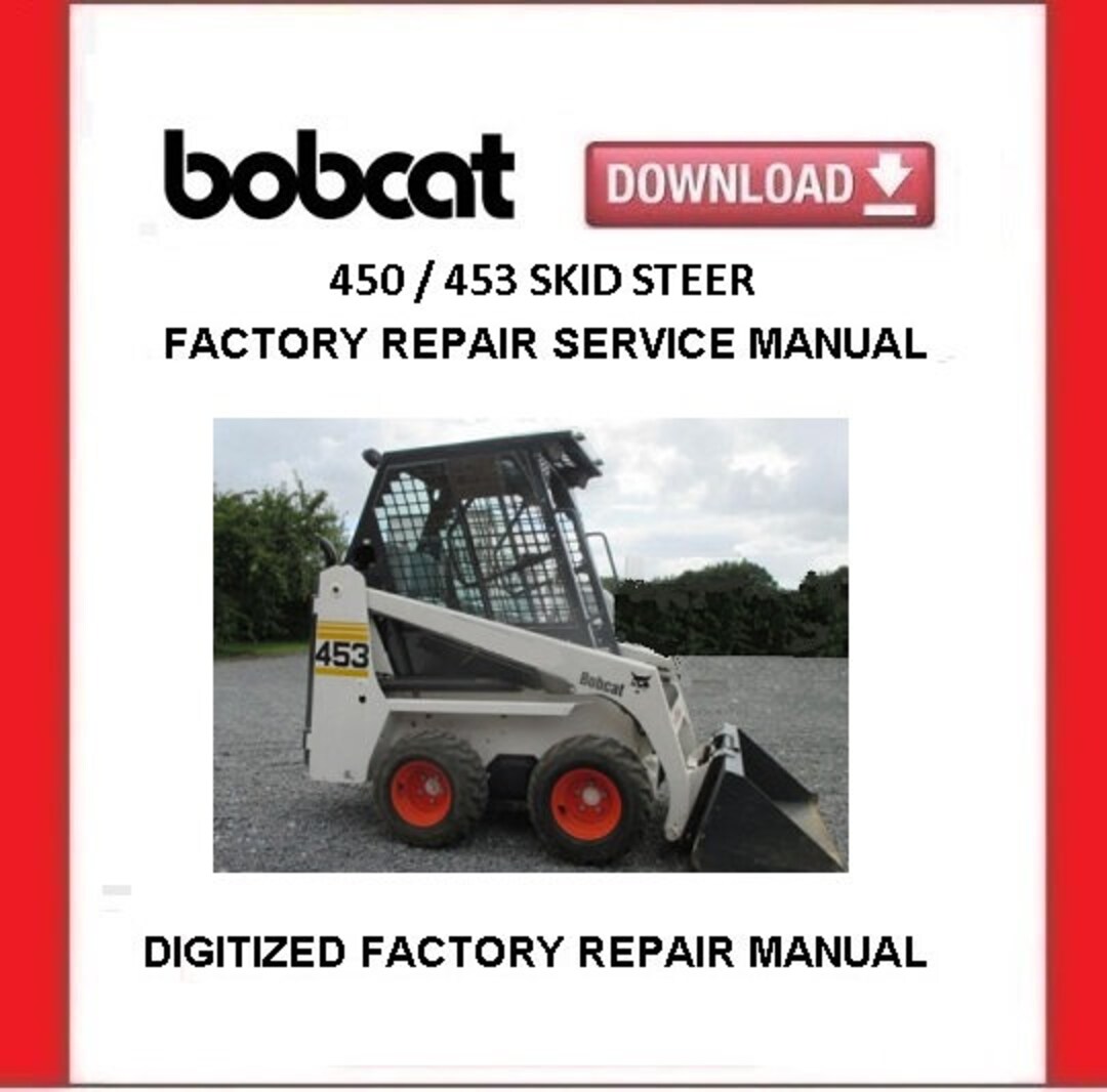 BOBCAT 450 / 453 Skid Steer Loaders Service Repair Manual Pdf Download