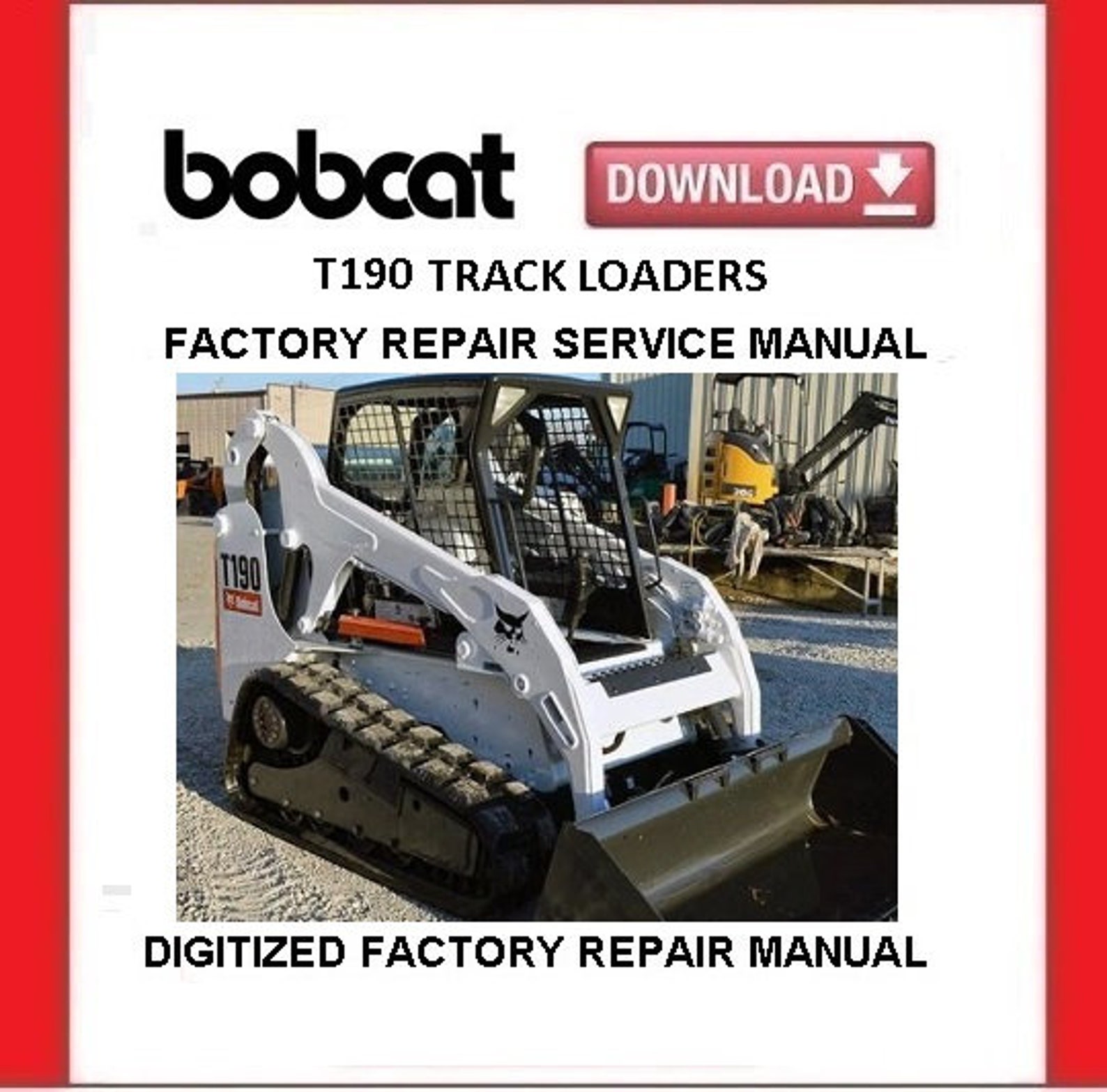 BOBCAT T190 TURBO Track Loaders Service Repair Manual Pdf Download - Etsy