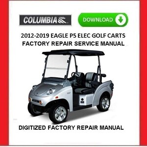 COLUMBIA Eagle P5 電動ゴルフカート サービス修理マニュアル pdf ダウンロード 2012-2019