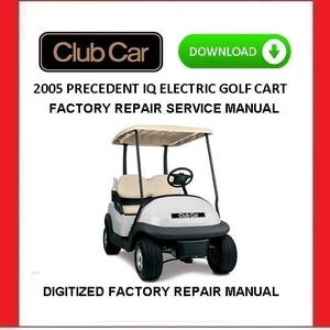 2005 CLUB CAR Precedent IQ 電動ゴルフカート サービス修理マニュアル pdf ダウンロード