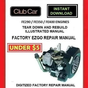 CLUB CAR FE290 FE350 FE400 Engine Service Repair / Rebuild Manual pdf Download