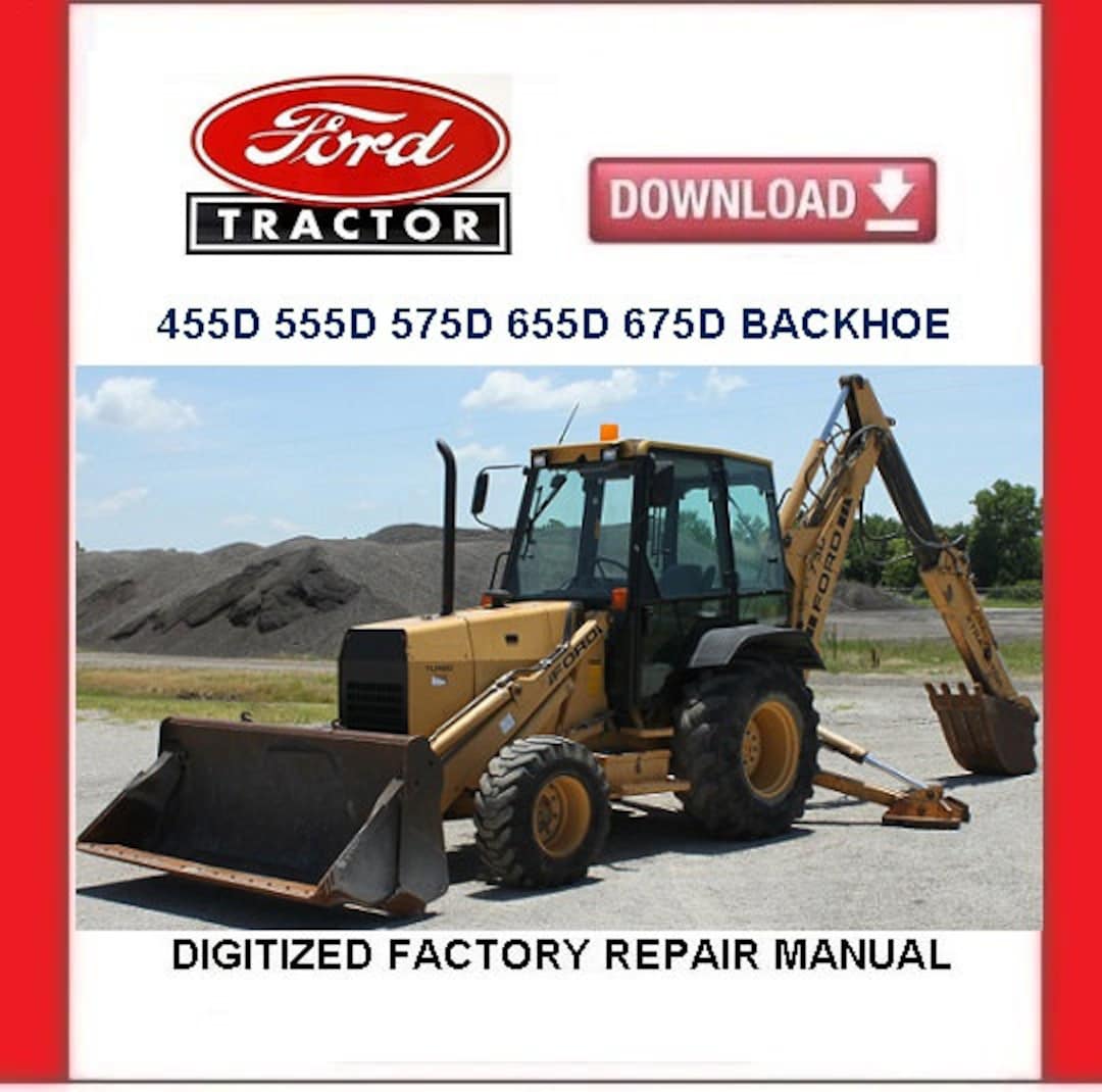 FORD 455D 555D 575D 655D 675D BACKHOES Service Repair Manual Pdf