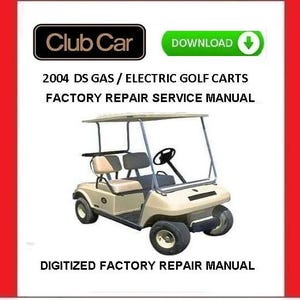 CLUB CAR DS 2004 ガス/電気ゴルフカート サービス修理マニュアル pdf ダウンロード