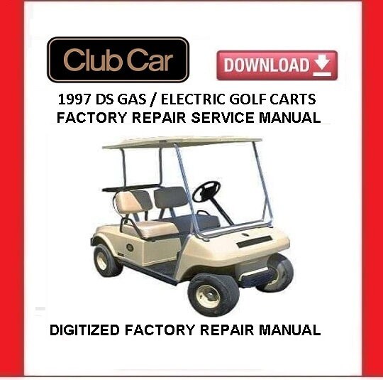 CLUB CAR DS 1997 Gas / Electric Golf Cart Service Repair Manual Pdf