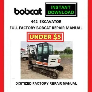 BOBCAT 442 EXCAVATORS Factory Service Repair Manual pdf Download